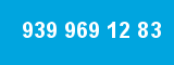 939 969 12 83